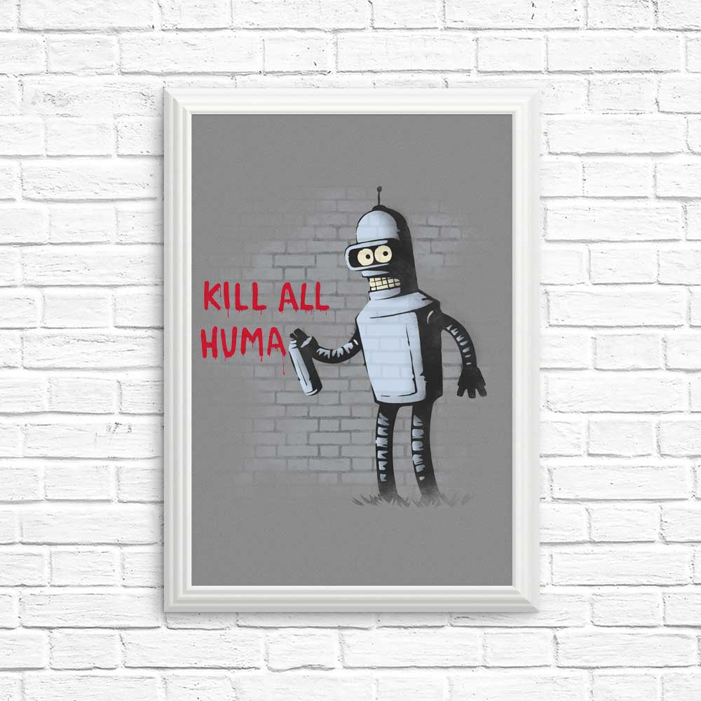 High - Quality 'Kill All Humans' Posters and Prints