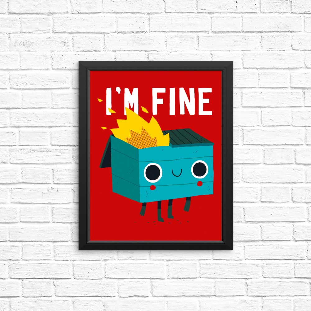 Dumpster is Fine - High - Quality Posters and Prints