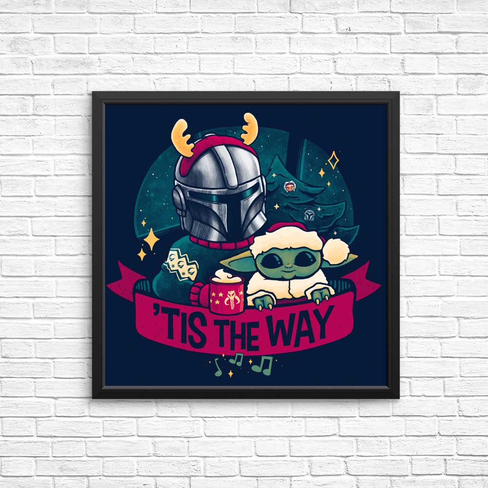 Tis the Way - High - quality Posters and Prints