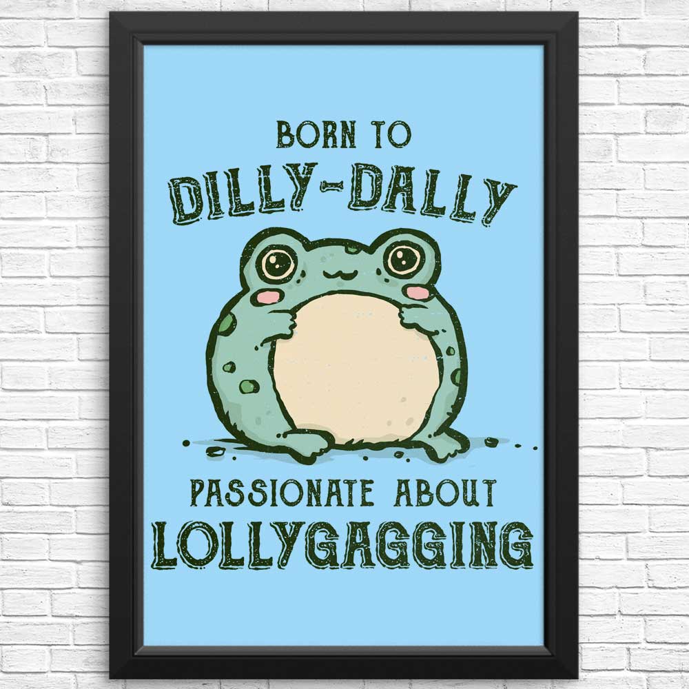 Fantastic Posters & Prints: Born to Dilly Dally
