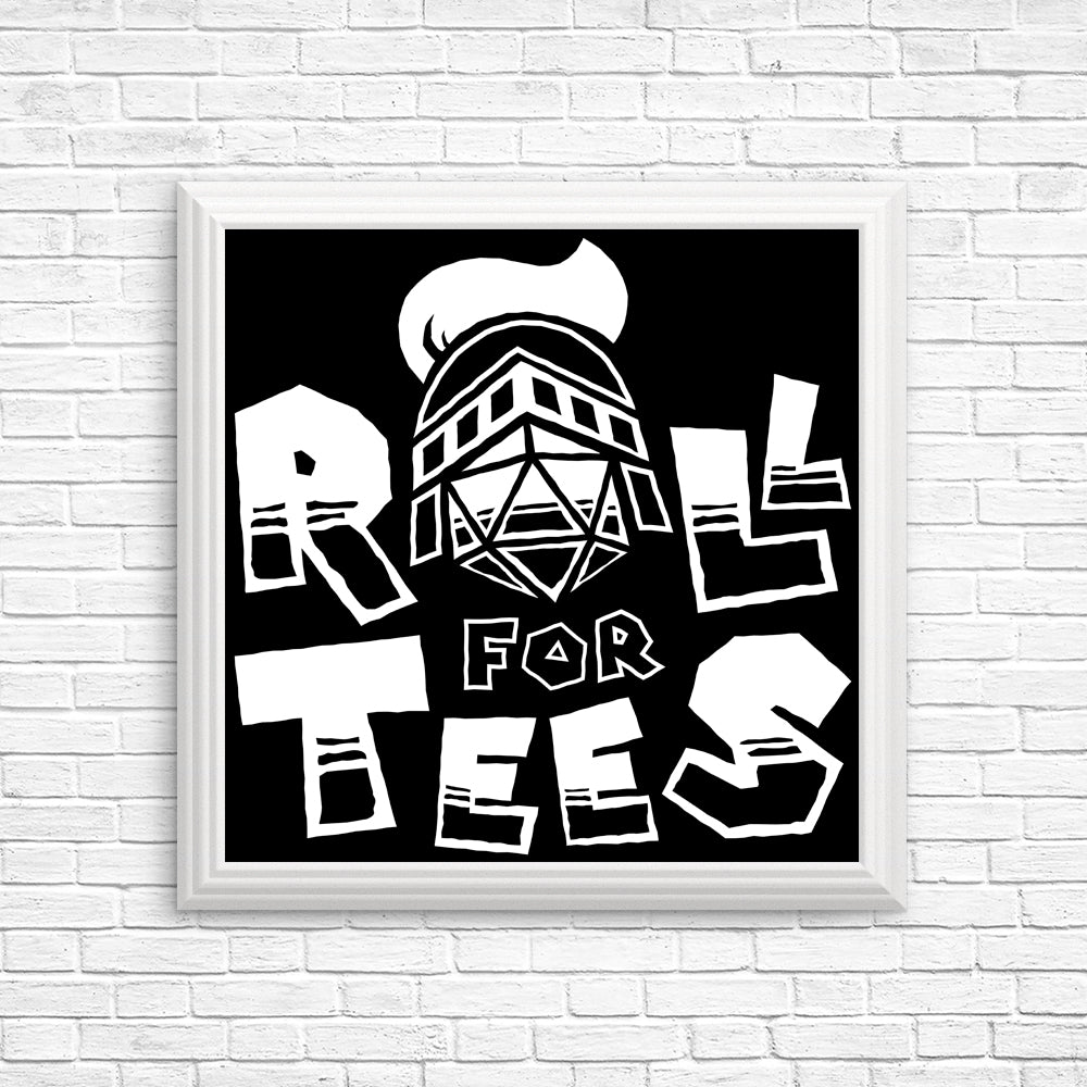 Roll for Tees - High - Quality Posters and Prints