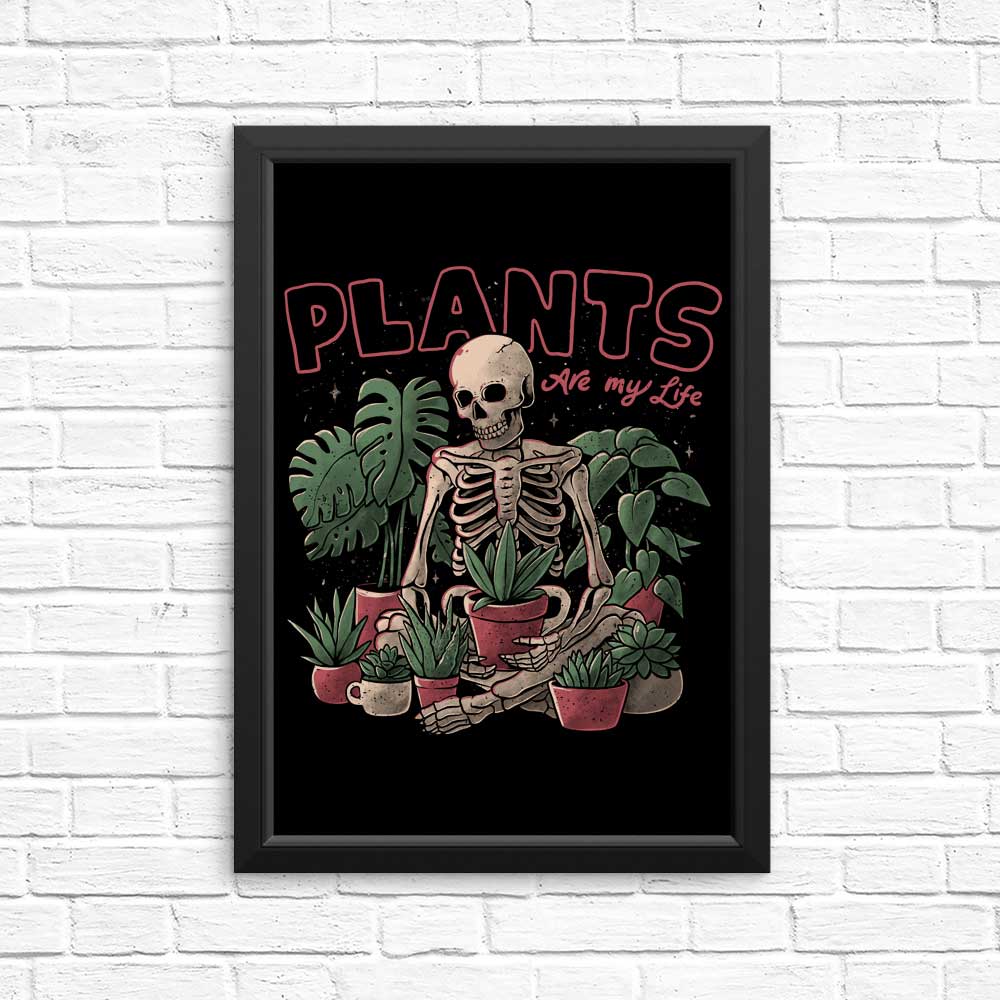 Plants Are My Life - Art Posters and Prints for Home Decor