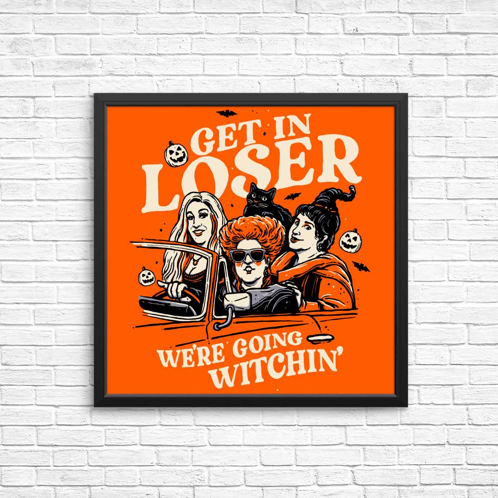 Eye - catching 'Get in Loser' Posters and Prints