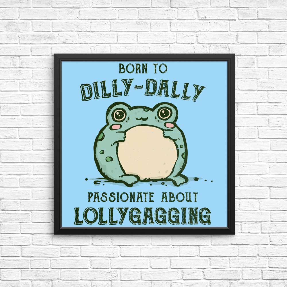 Fantastic Posters & Prints: Born to Dilly Dally