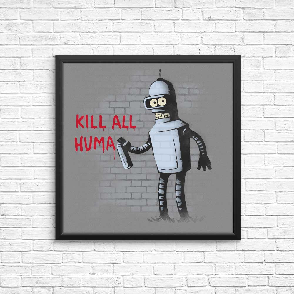 High - Quality 'Kill All Humans' Posters and Prints