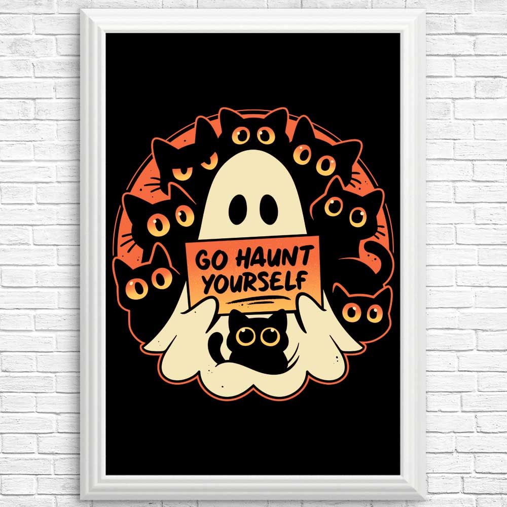 Spooky 'Go Haunt Yourself' Wall Posters and Art Prints