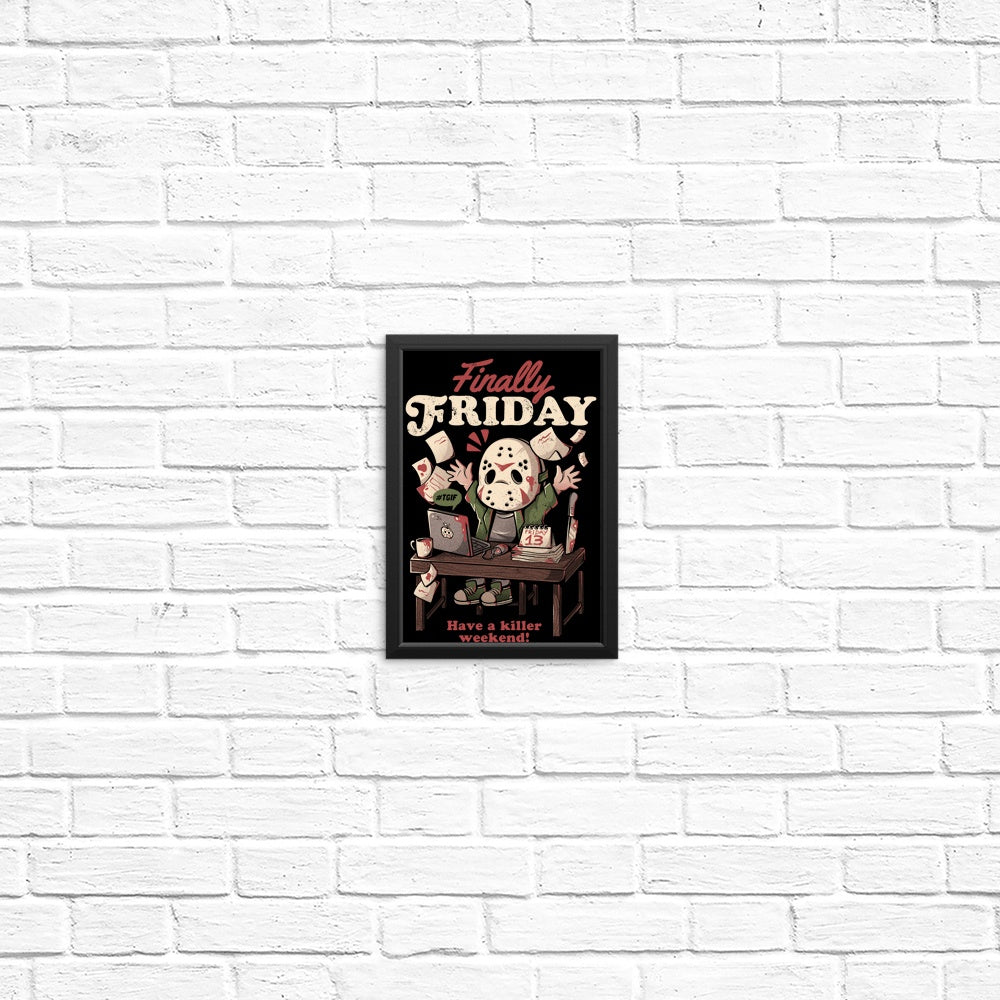 Finally Friday - High - Quality Posters and Prints for Your Decor