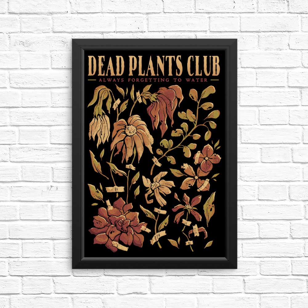 Dead Plants Club High - Quality Posters and Prints for Wall Decor