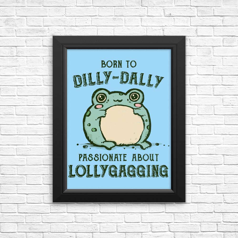 Fantastic Posters & Prints: Born to Dilly Dally
