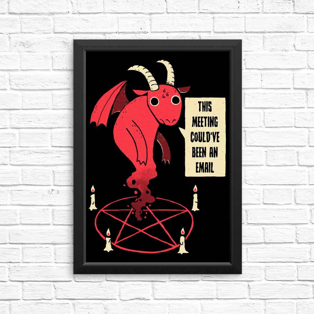 Unique 'Could Have Been an Email' Posters & High - Quality Prints