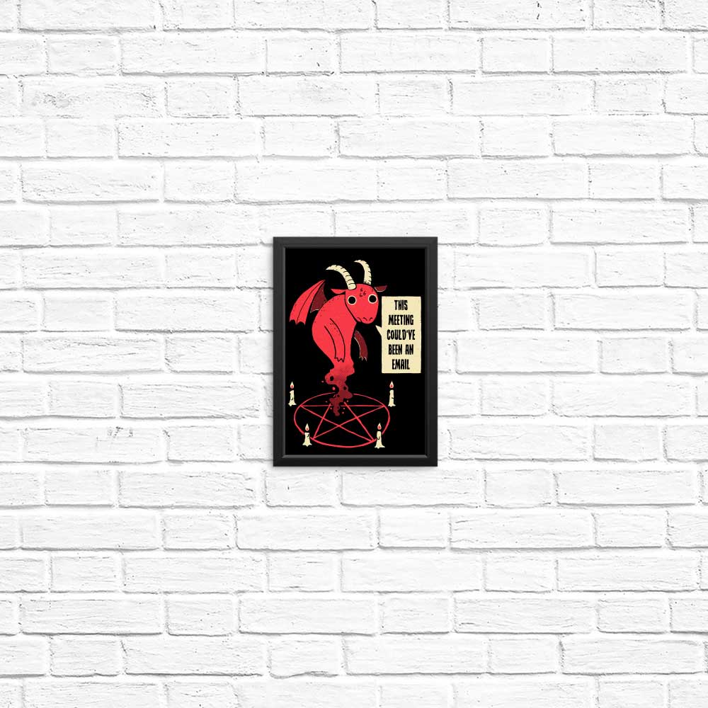 Unique 'Could Have Been an Email' Posters & High - Quality Prints