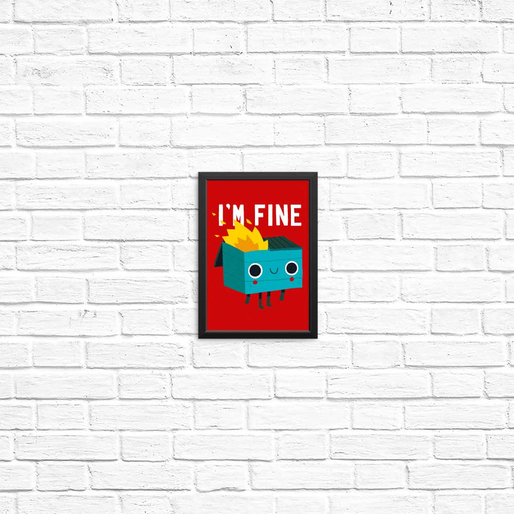 Dumpster is Fine - High - Quality Posters and Prints
