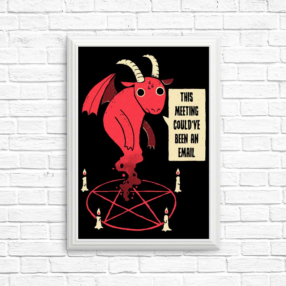 Unique 'Could Have Been an Email' Posters & High - Quality Prints