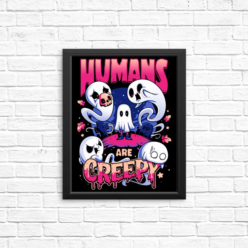Unique 'Humans are Creepy' High - Quality Posters and Prints