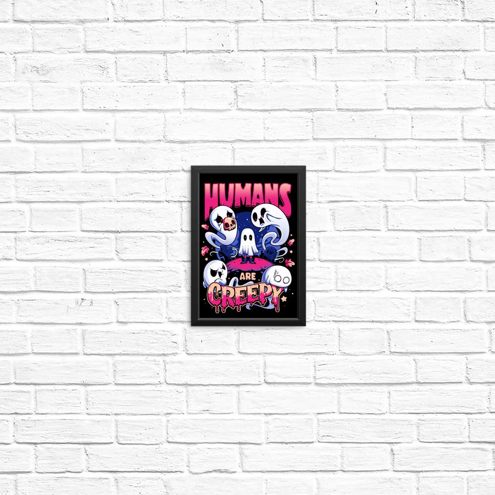 Unique 'Humans are Creepy' High - Quality Posters and Prints