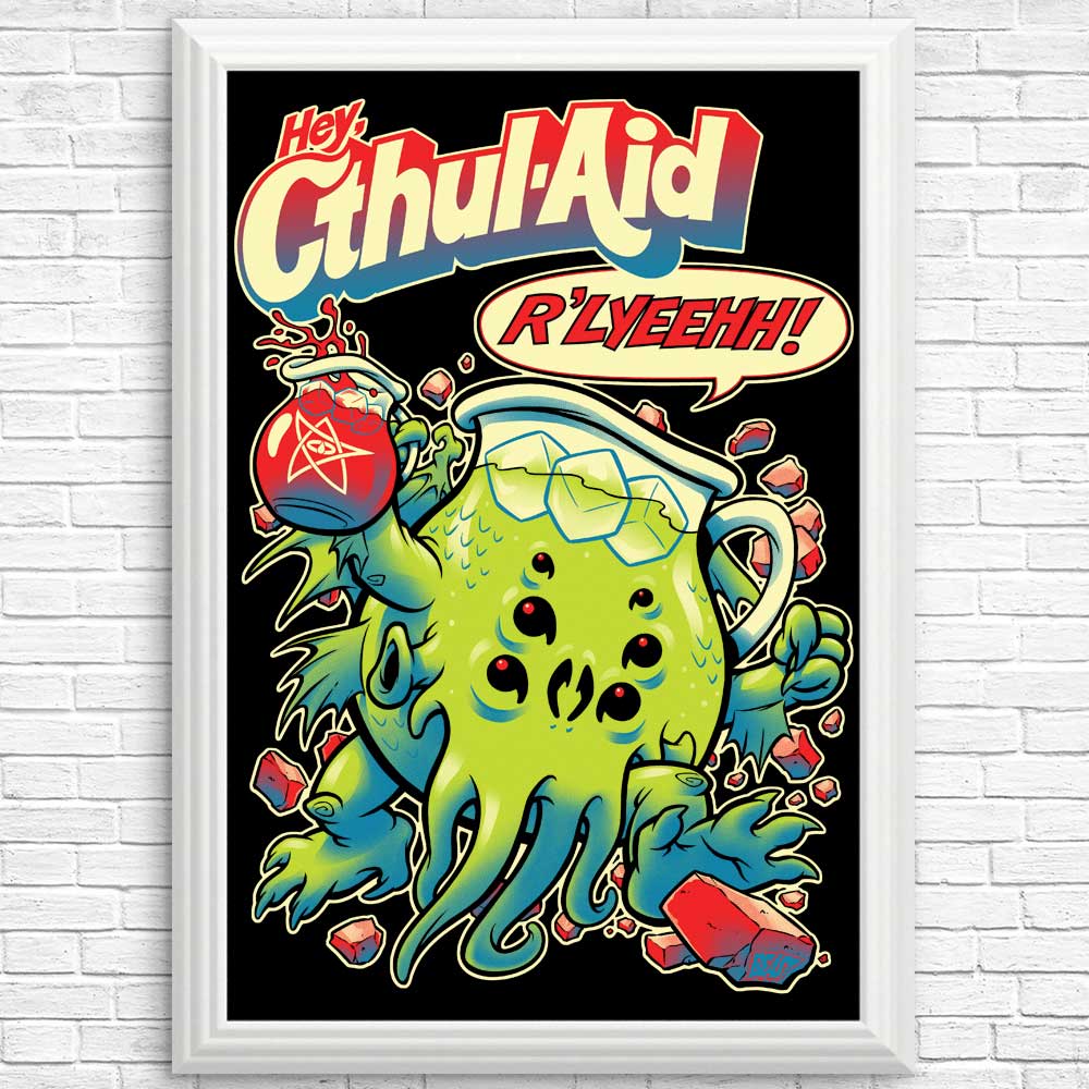 Cthul-Aid: High - Quality Posters and Prints