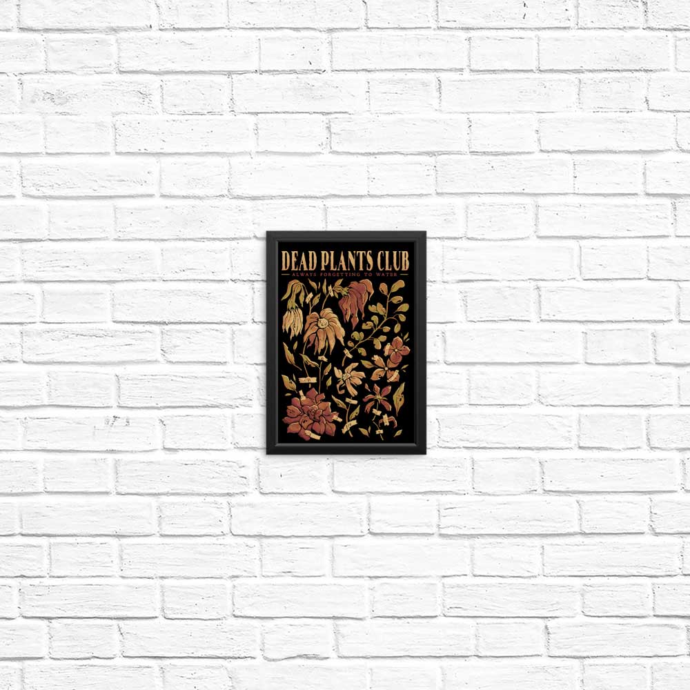 Dead Plants Club High - Quality Posters and Prints for Wall Decor