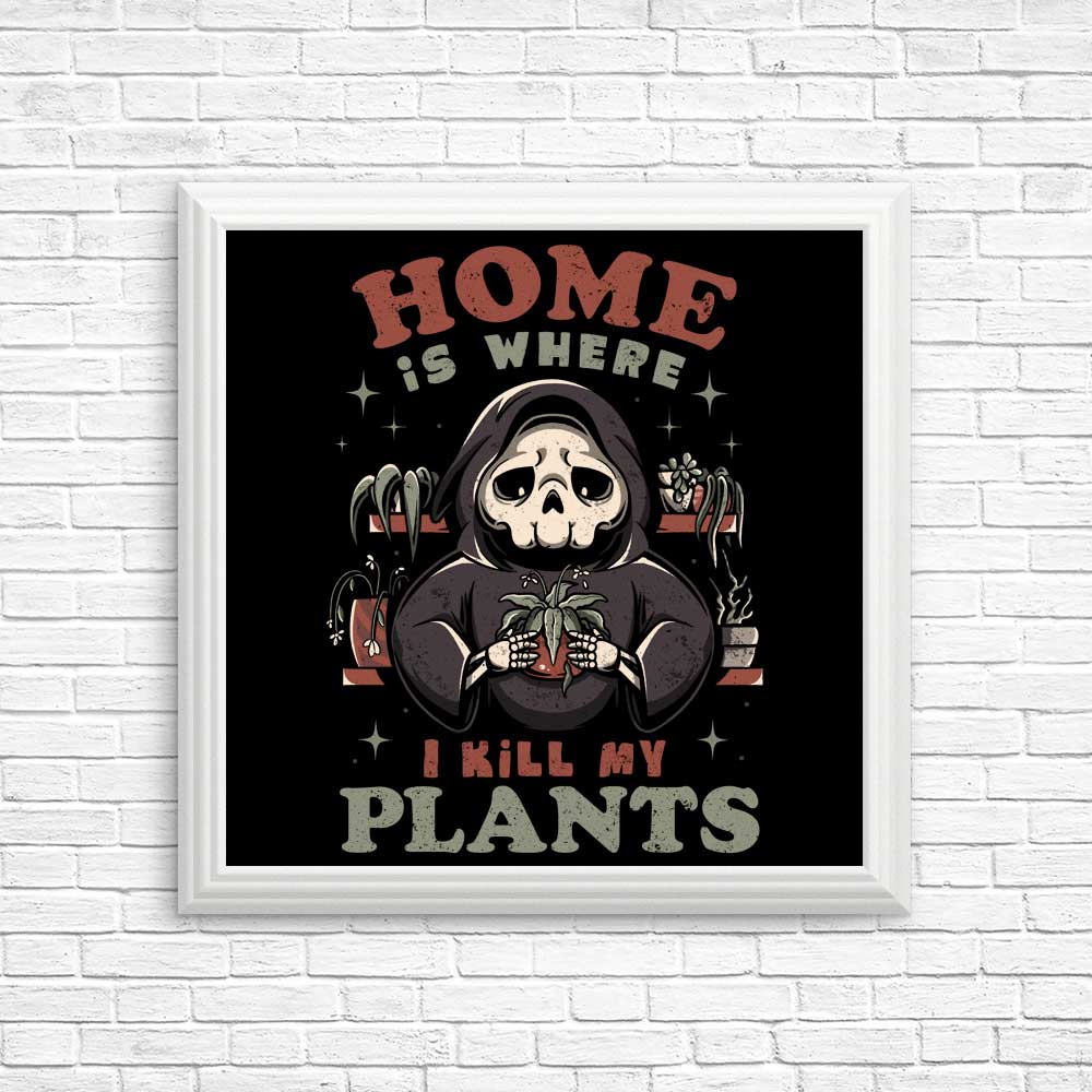 High - Quality 'Where I Kill My Plants' Posters & Prints