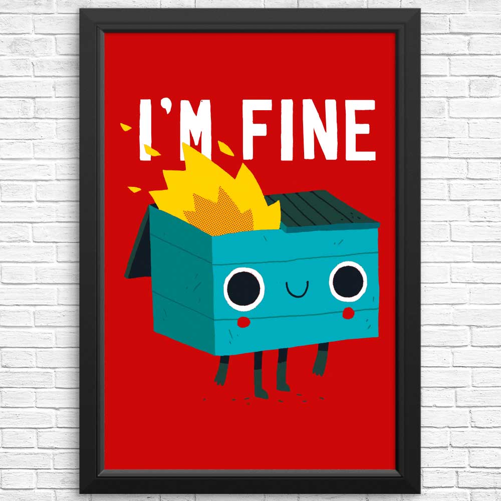 Dumpster is Fine - High - Quality Posters and Prints