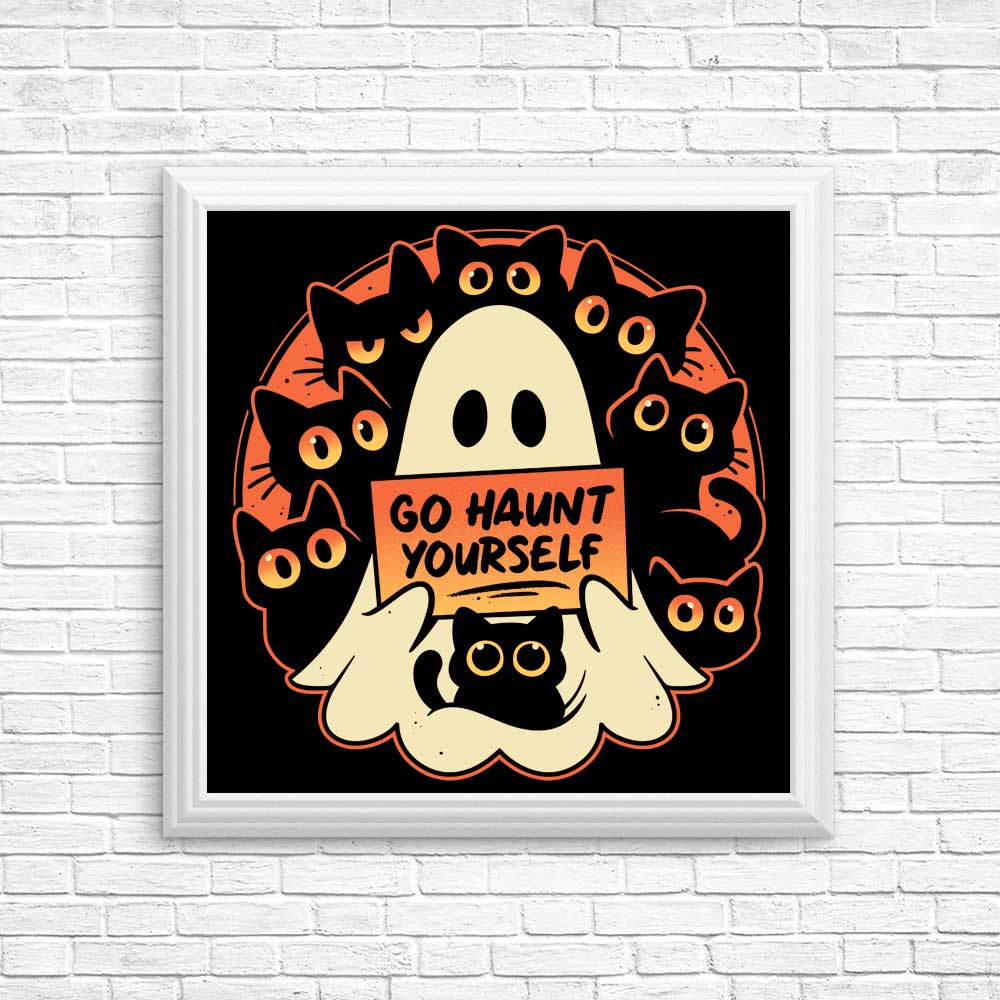 Spooky 'Go Haunt Yourself' Wall Posters and Art Prints