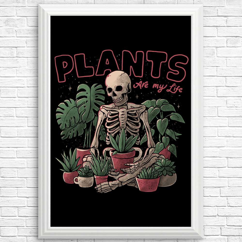 Plants Are My Life - Art Posters and Prints for Home Decor