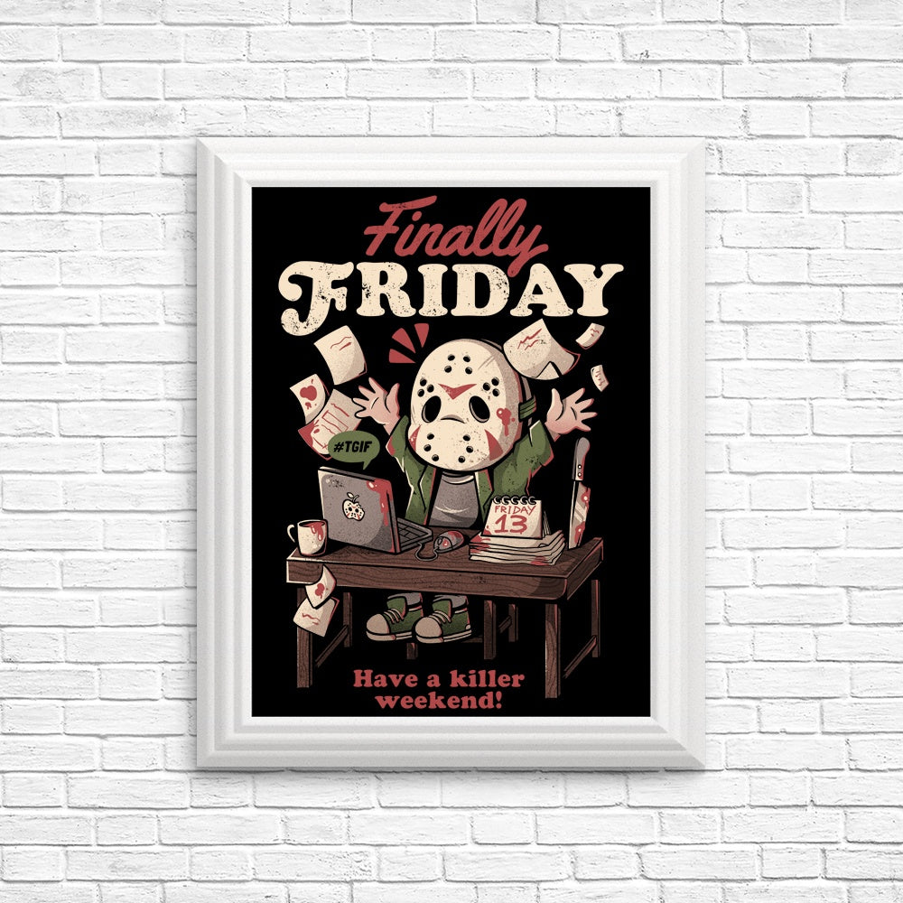 Finally Friday - High - Quality Posters and Prints for Your Decor