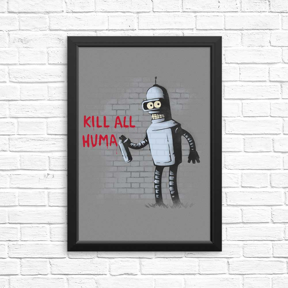 High - Quality 'Kill All Humans' Posters and Prints