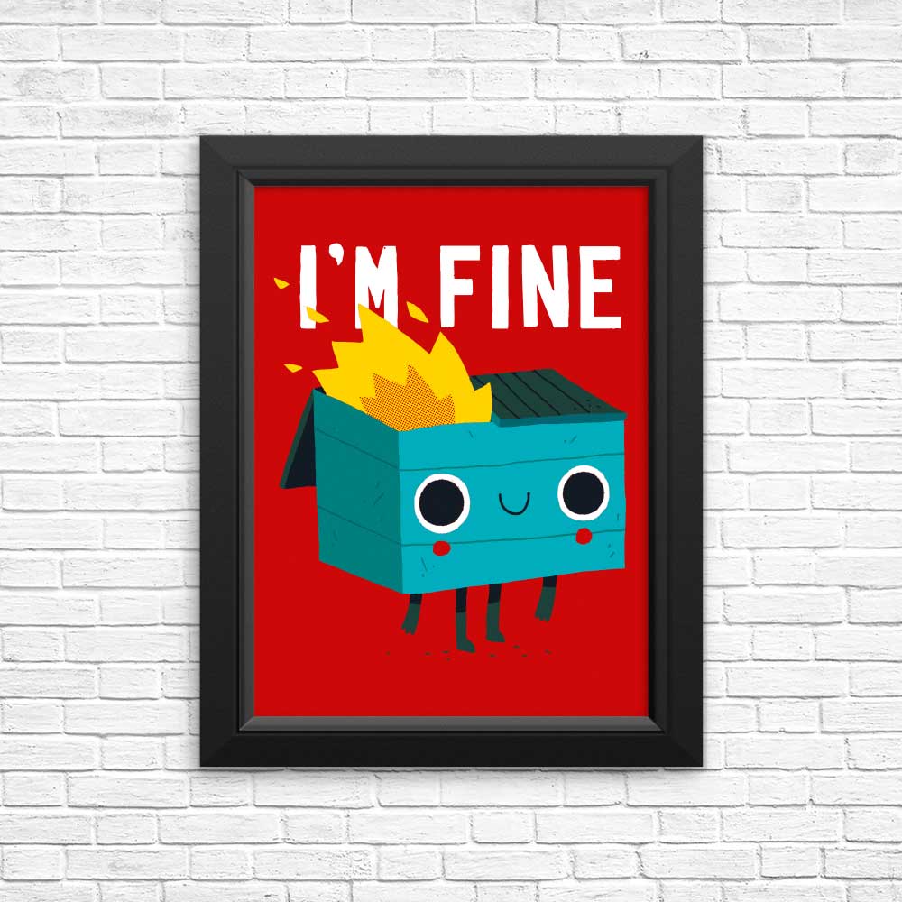 Dumpster is Fine - High - Quality Posters and Prints