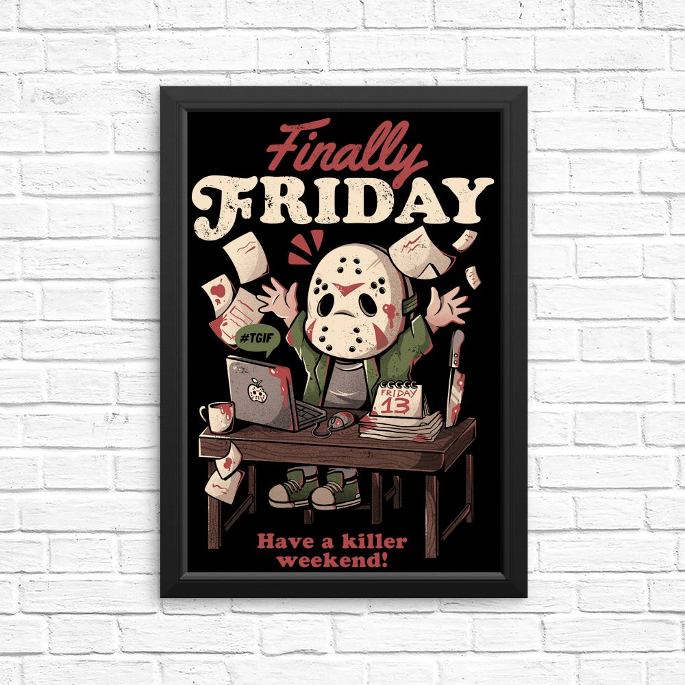 Finally Friday - High - Quality Posters and Prints for Your Decor