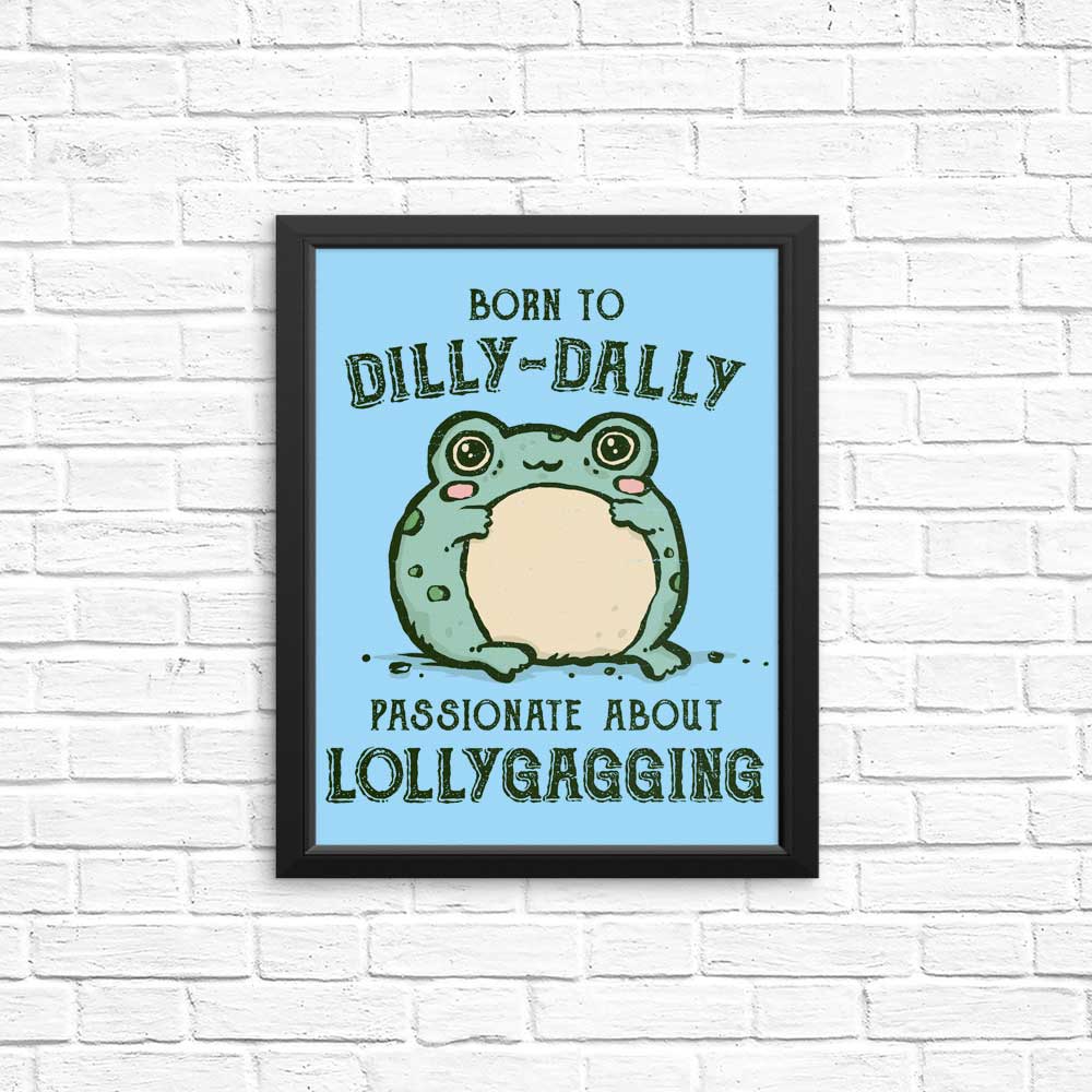 Fantastic Posters & Prints: Born to Dilly Dally