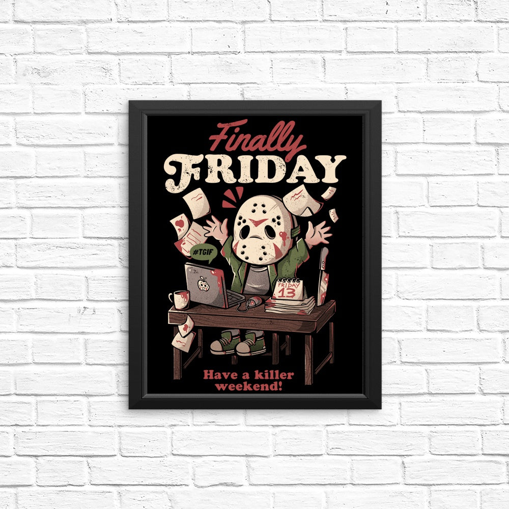 Finally Friday - High - Quality Posters and Prints for Your Decor