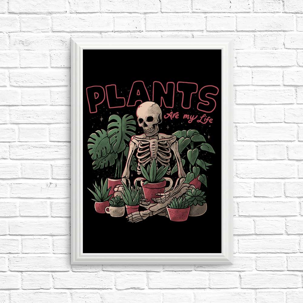 Plants Are My Life - Art Posters and Prints for Home Decor