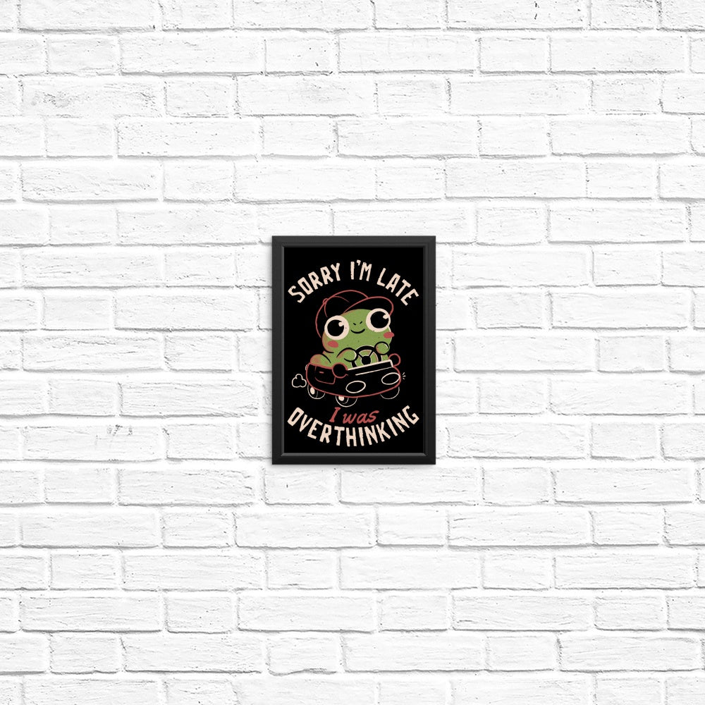 Sorry I'm Late - High - Quality Posters and Prints