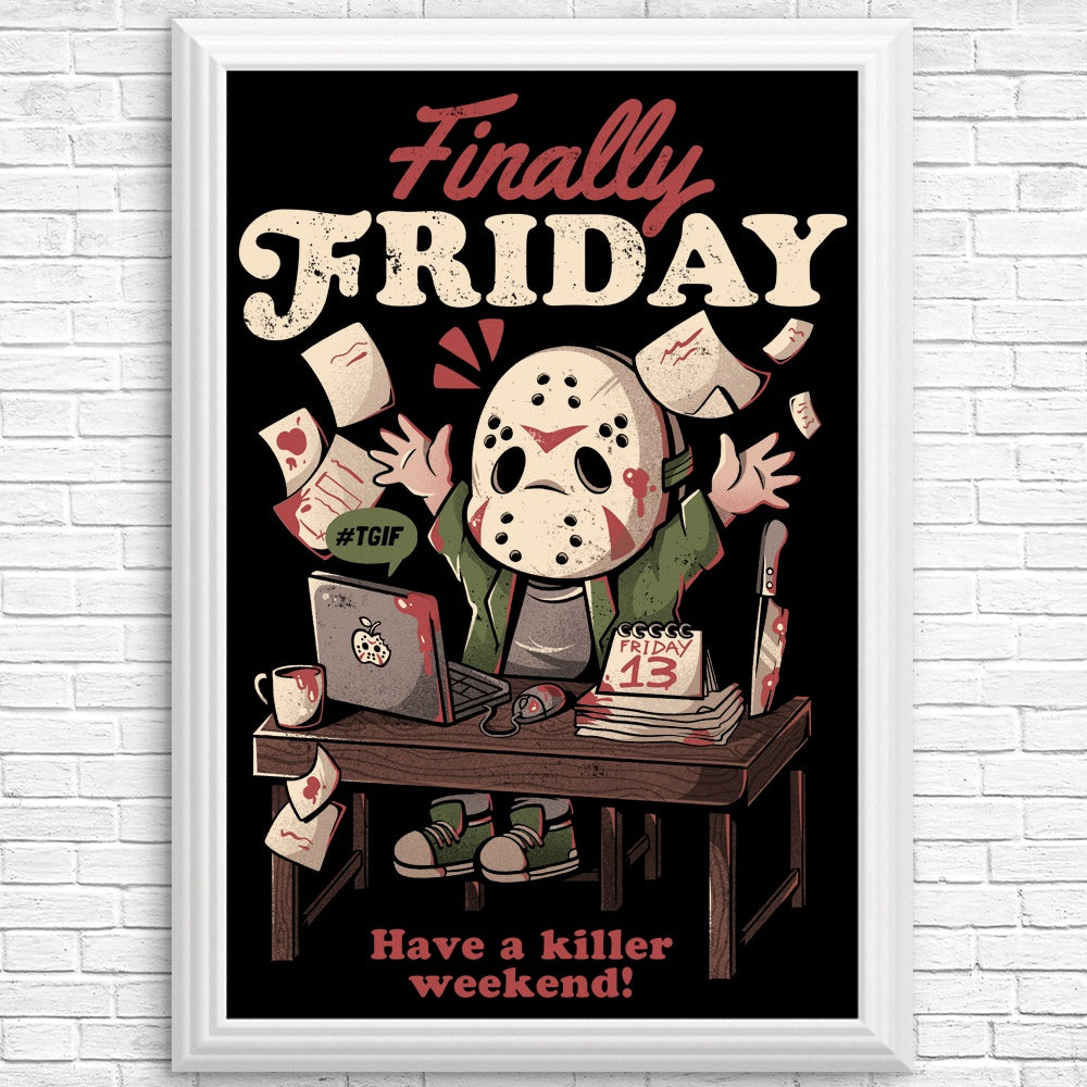 Finally Friday - High - Quality Posters and Prints for Your Decor
