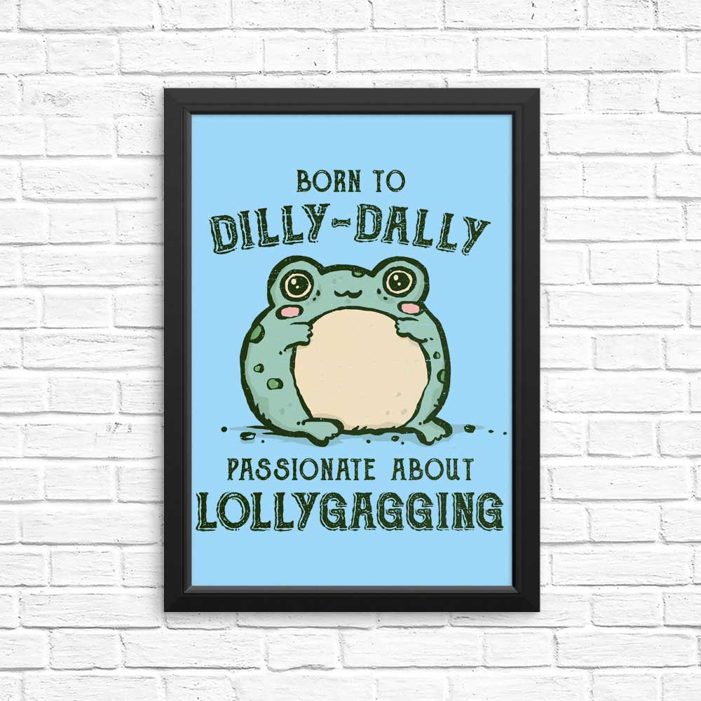 Fantastic Posters & Prints: Born to Dilly Dally