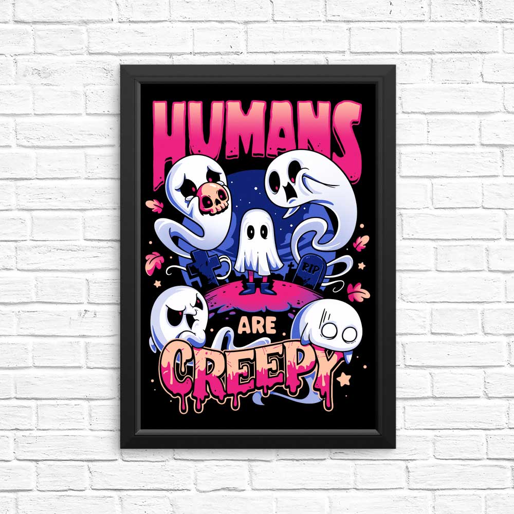 Unique 'Humans are Creepy' High - Quality Posters and Prints