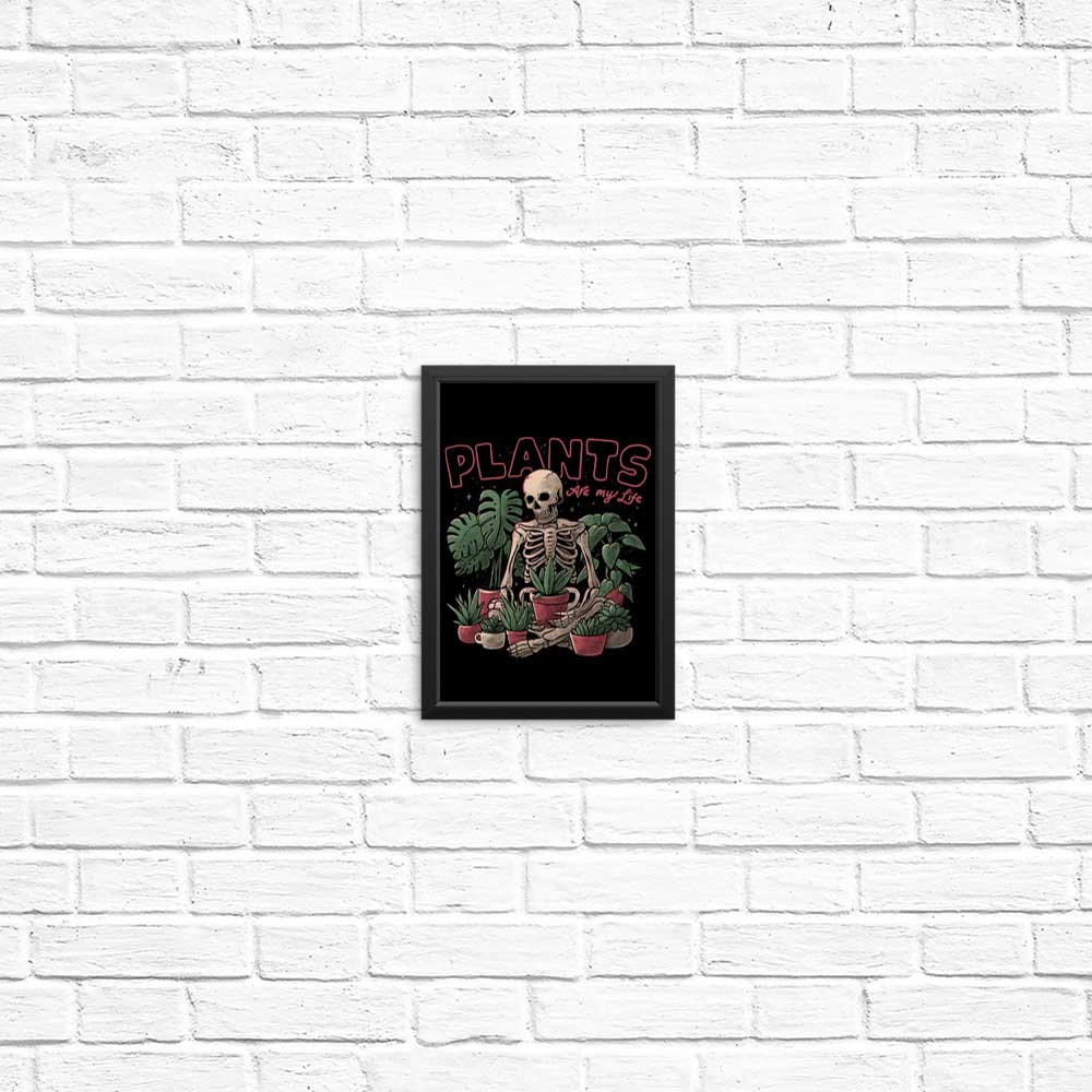 Plants Are My Life - Art Posters and Prints for Home Decor
