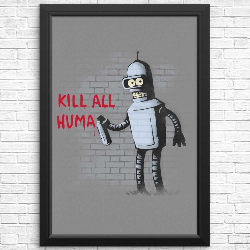 High - Quality 'Kill All Humans' Posters and Prints