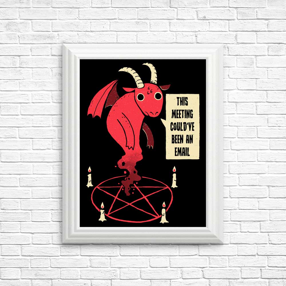 Unique 'Could Have Been an Email' Posters & High - Quality Prints