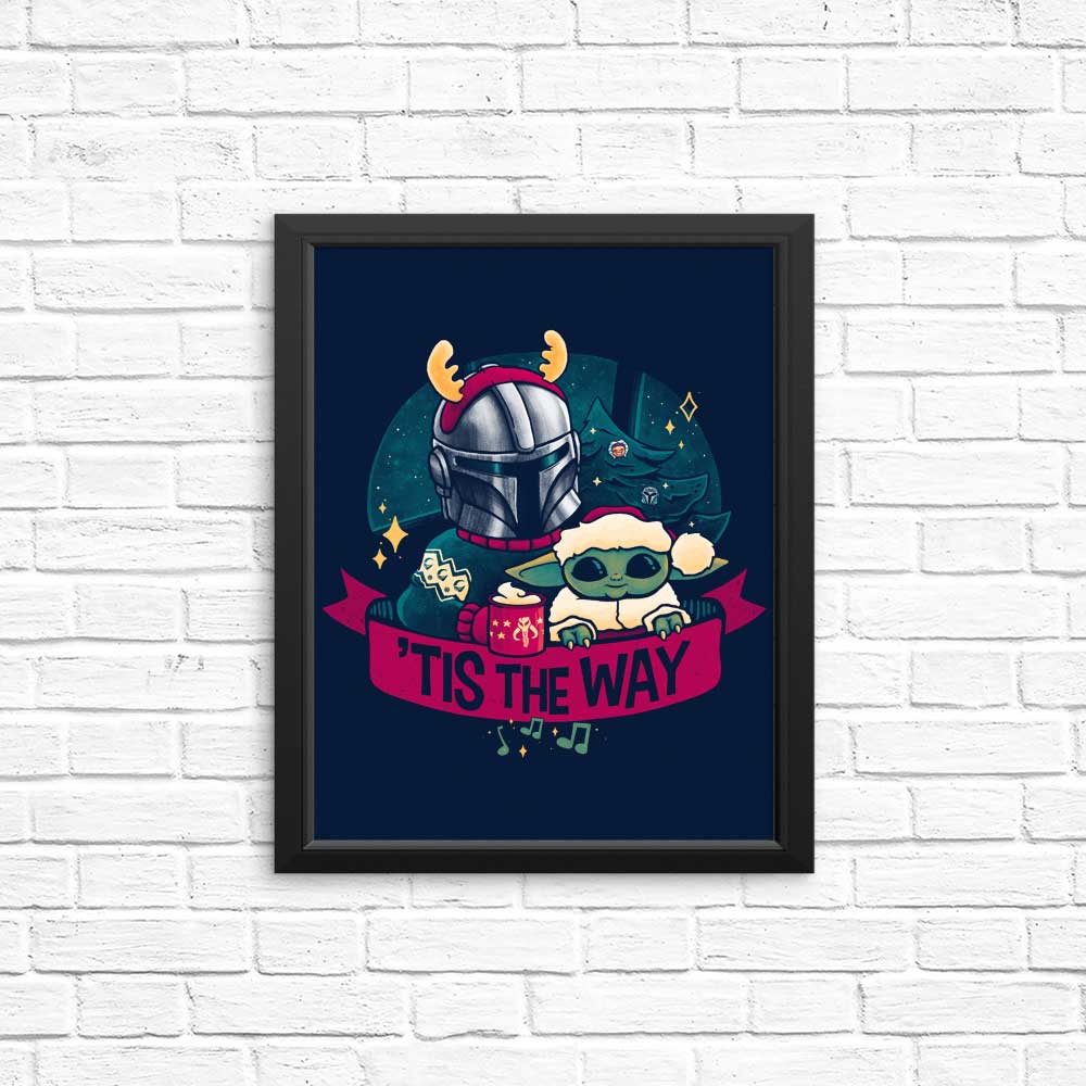 Tis the Way - High - quality Posters and Prints