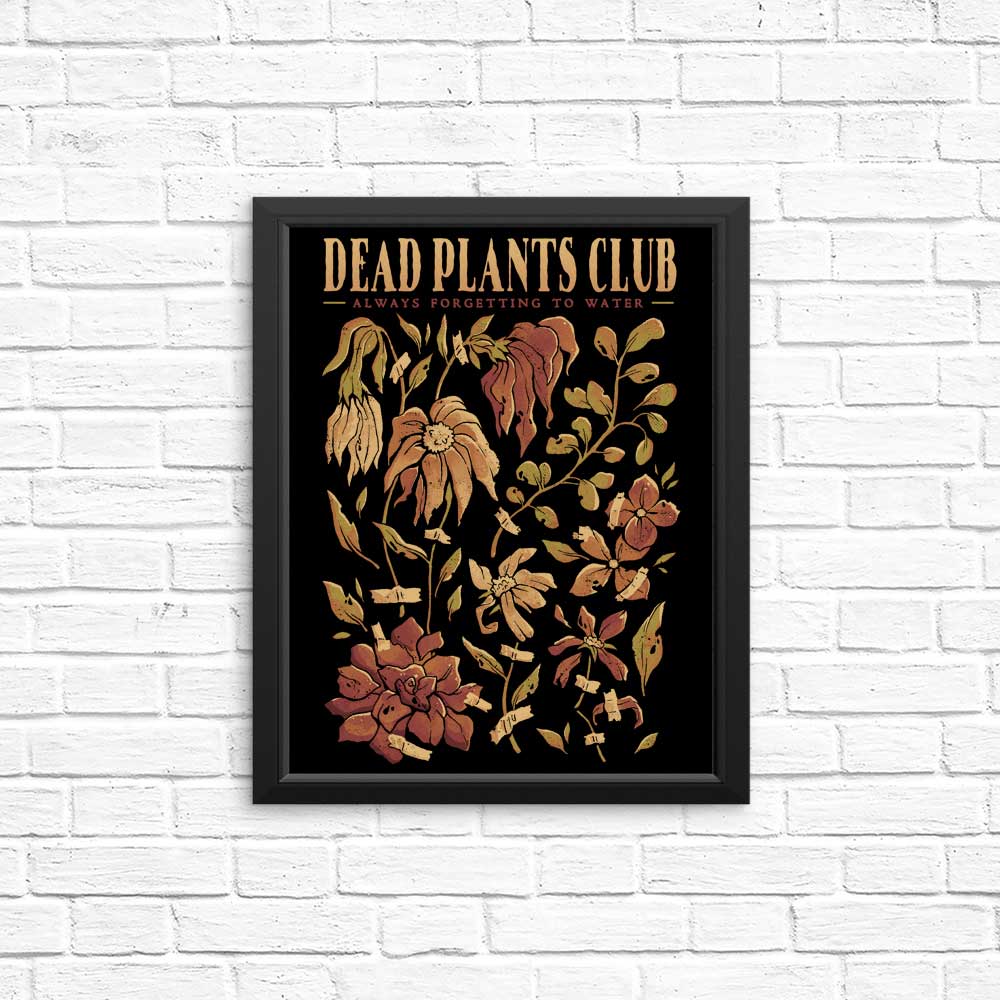 Dead Plants Club High - Quality Posters and Prints for Wall Decor