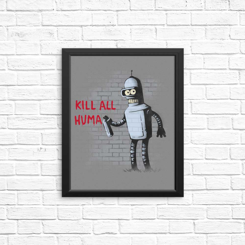 High - Quality 'Kill All Humans' Posters and Prints
