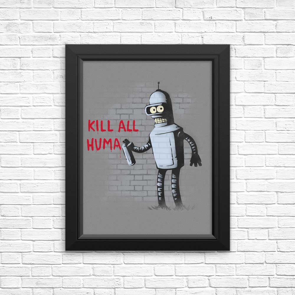 High - Quality 'Kill All Humans' Posters and Prints
