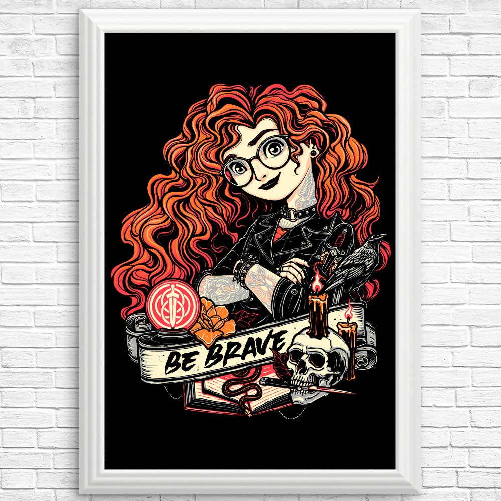 Inspiring 'Be Brave' Posters & High - Quality Prints