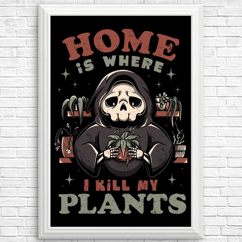 High - Quality 'Where I Kill My Plants' Posters & Prints