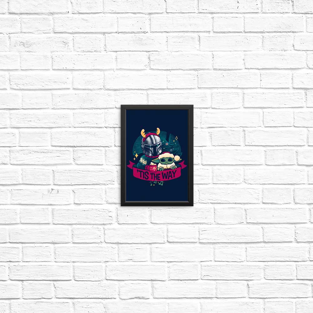 Tis the Way - High - quality Posters and Prints