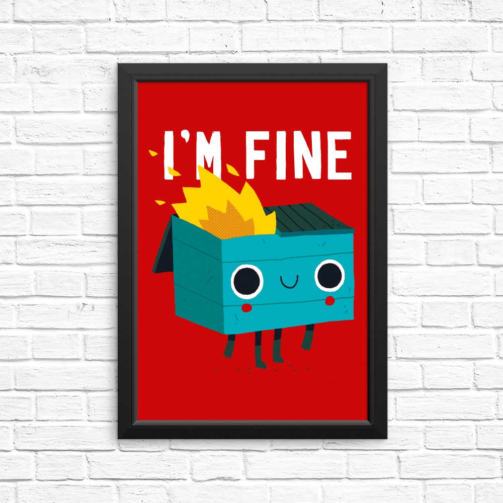 Dumpster is Fine - High - Quality Posters and Prints