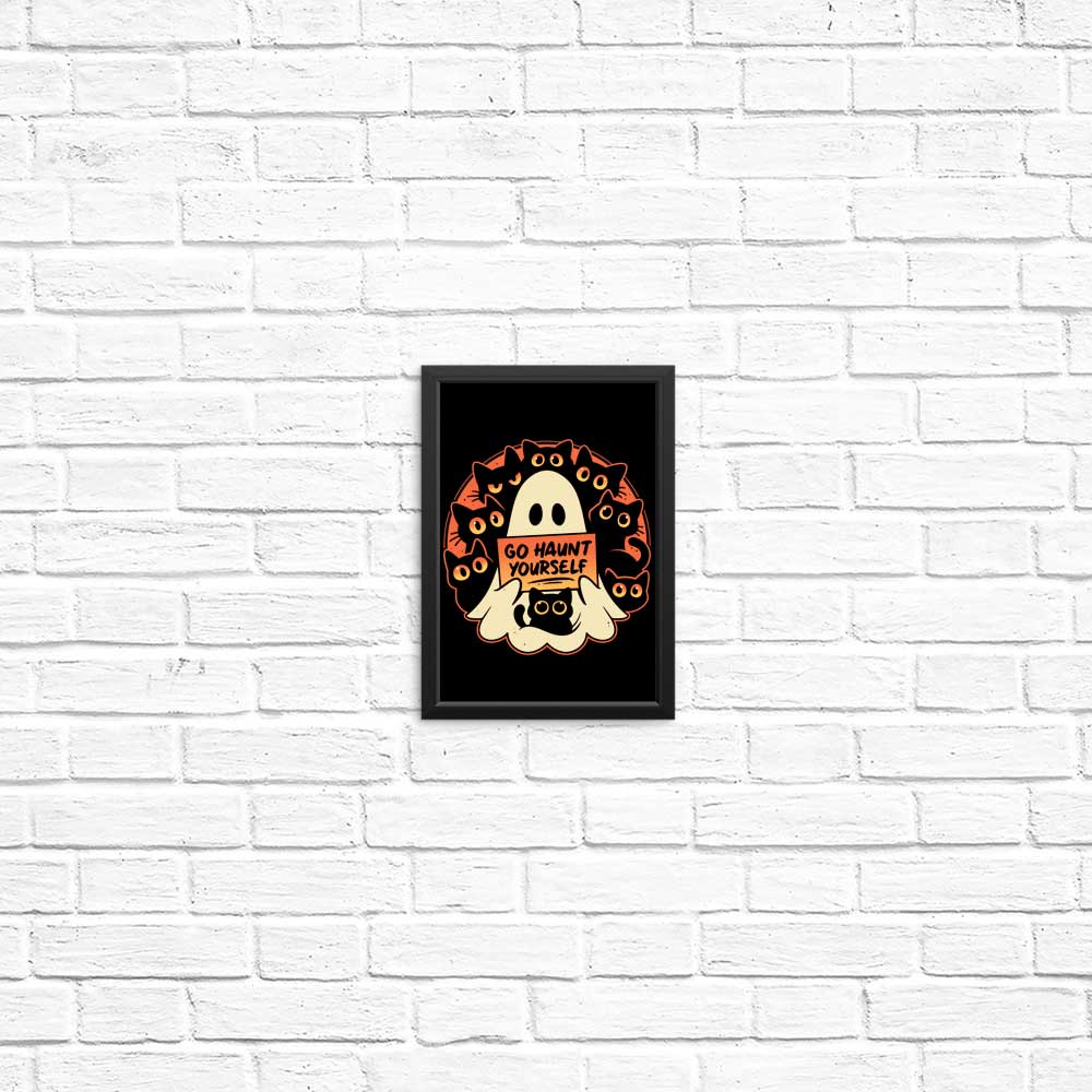 Spooky 'Go Haunt Yourself' Wall Posters and Art Prints