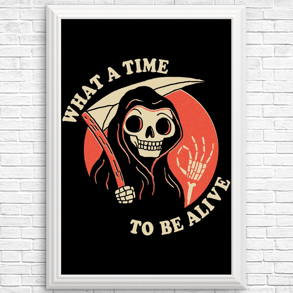 Stunning Posters and Prints of 'What a Time to Be Alive'