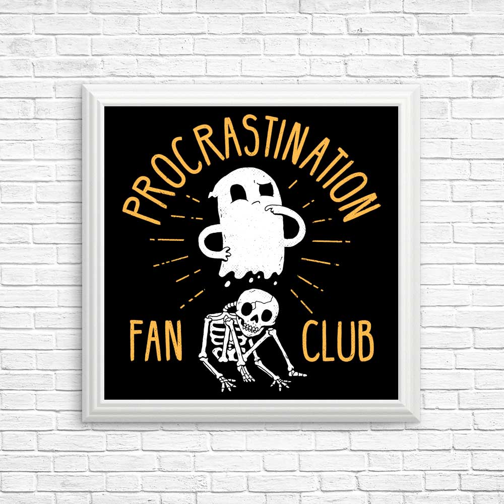 High - Quality Procrastination Fan Club Posters and Prints